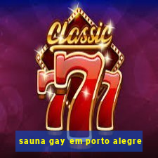 sauna gay em porto alegre